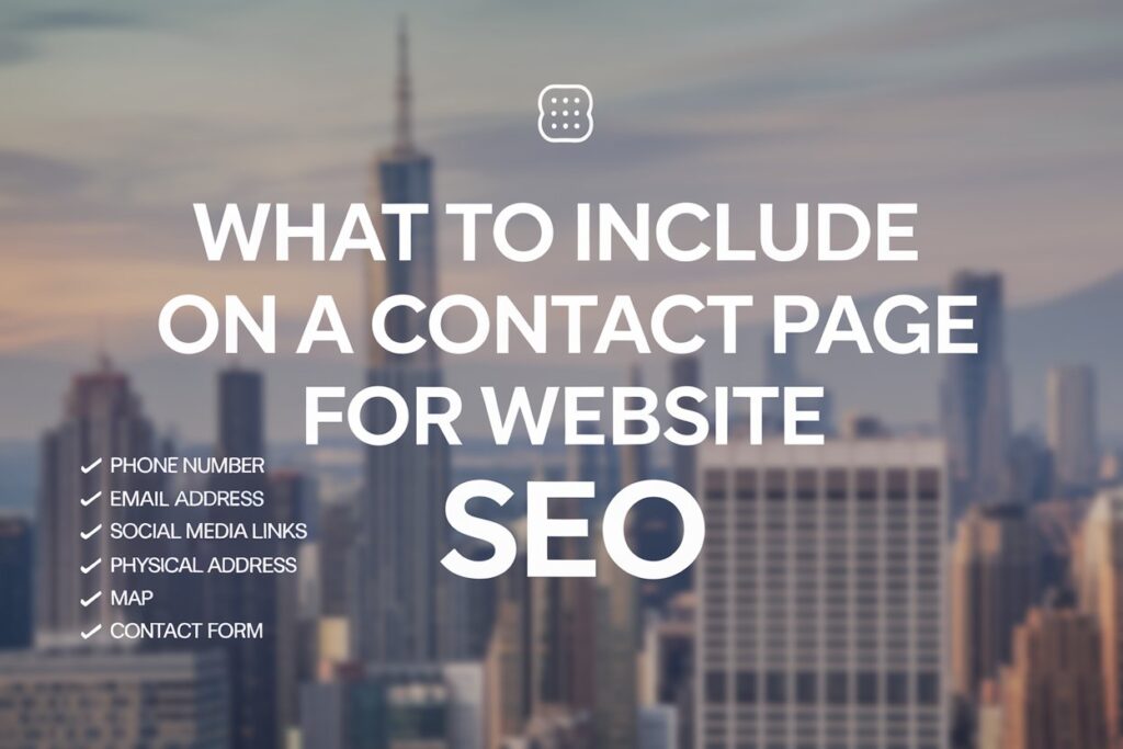 What to Include on a Contact Page for Website SEO